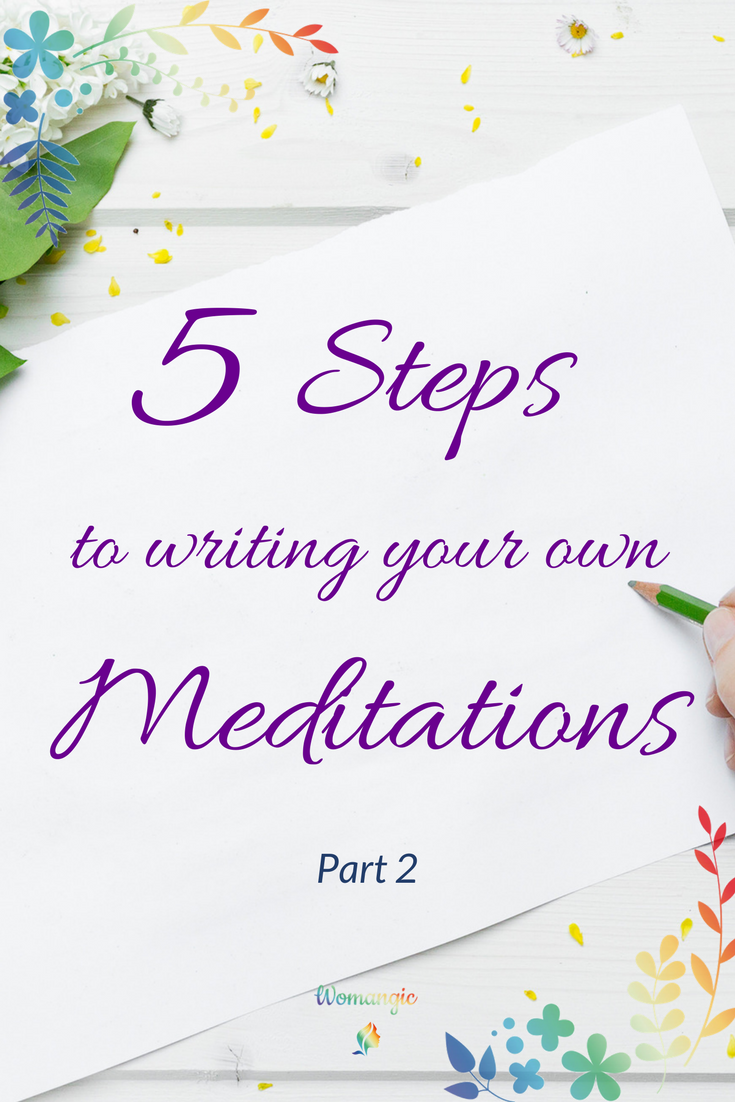 5 Steps to Writing Your Own Meditations. Part 2